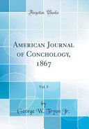 American Journal of Conchology  1867  Vol  3  Classic Reprint 