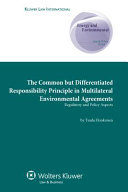 The Common But Differentiated Responsibility Principle in Multilateral Environmental Agreements