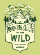 A Woman s Guide to the Wild