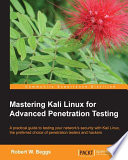 Mastering Kali Linux for Advanced Penetration Testing Book