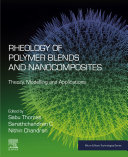 Rheology of Polymer Blends and Nanocomposites