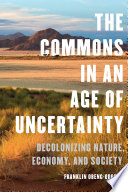 The Commons in an Age of Uncertainty
