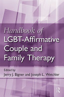 Handbook of LGBT Affirmative Couple and Family Therapy
