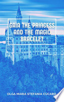 Gaia the Princess and the Magic Bracelet