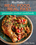 Read Pdf Miss Vickie's Real Food Real Fast Pressure Cooker Cookbook