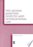 The Aegean Maritime Disputes and International Law