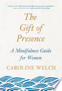 The Gift of Presence Book