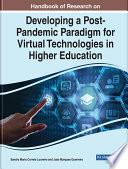 Handbook of Research on Developing a Post Pandemic Paradigm for Virtual Technologies in Higher Education Book