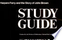 Harpers Ferry and the Story of John Brown Study Guide