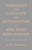 Narrative of the Captivity and Restoration of Mrs. Mary Rowlandson [Pdf/ePub] eBook