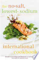 The No Salt  Lowest Sodium International Cookbook Book