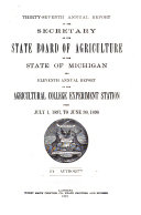 Annual Report of the Secretary of the State Board of Agriculture of the State of Michigan and ... Annual Report of the Agricultural College Experiment Station from ...
