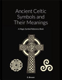 Ancient Celtic Symbols and Their Meanings Pdf/ePub eBook