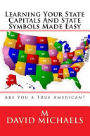 Learning Your State Capitals and State Symbols Made Easy