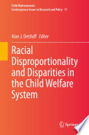 Racial Disproportionality and Disparities in the Child Welfare System Book
