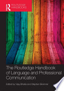 The Routledge Handbook of Language and Professional Communication Book