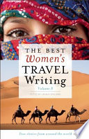 The Best Women s Travel Writing  Volume 8