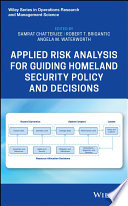 Applied Risk Analysis for Guiding Homeland Security Policy and Decisions Book
