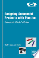Designing Successful Products with Plastics Book