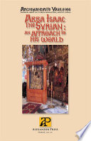 Abba Isaac the Syrian   an Approach to His World