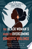 The Black Woman s Guide to Overcoming Domestic Violence
