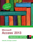 New Perspectives on Microsoft Access 2013, Comprehensive Enhanced Edition