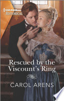 Rescued by the Viscount's Ring PDF Book By Carol Arens