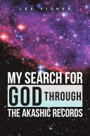 My Search for God through the Akashic Records