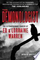 The Demonologist  The Extraordinary Career of Ed and Lorraine Warren Book