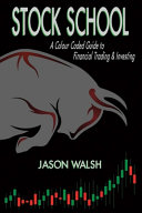 Stock School, a Colour Coded Guide to Financial Trading and Investing