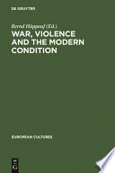 War  Violence  and the Modern Condition