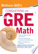 McGraw Hill s Conquering the New GRE Math
