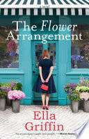 The Flower Arrangement PDF Book By Ella Griffin