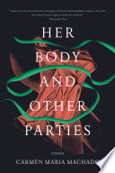 Her Body and Other Parties PDF Book By Carmen Maria Machado