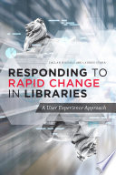 Responding to Rapid Change in Libraries Book