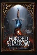 Forged in Shadow