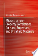 Microstructure-Property Correlations for Hard, Superhard and Ultrahard Materials