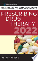The APRN and PA   s Complete Guide to Prescribing Drug Therapy 2022