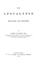 The Apocalypse Translated and Expounded  By James Glasgow