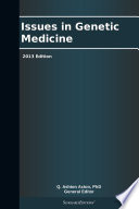 Issues in Genetic Medicine  2013 Edition