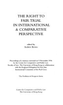 The Right To Fair Trial In International Comparative Perspective
