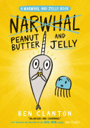 Peanut Butter and Jelly (Narwhal and Jelly 3)
