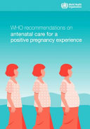 WHO Recommendations on Antenatal Care for a Positive Pregnancy Experience Book