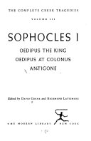 The Complete Greek Tragedies  Sophocles I  Oedipus the King  tr  by D  Grene  Oedipus at Colonus  tr  by R  Fitzgerald  Antigone  tr  by E  Wyckoff Book
