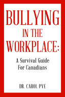 Bullying in the Workplace: A Survival Guide For Canadians