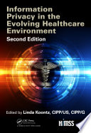 Information Privacy in the Evolving Healthcare Environment  2nd Edition