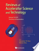 Reviews Of Accelerator Science And Technology   Volume 10  The Future Of Accelerators