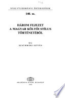 Három fejezet a magyar költői stílus történetéből
