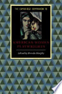 The Cambridge Companion to American Women Playwrights Book