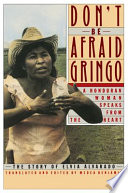 Don't Be Afraid, Gringo: A Honduran Woman Speaks From The Heart